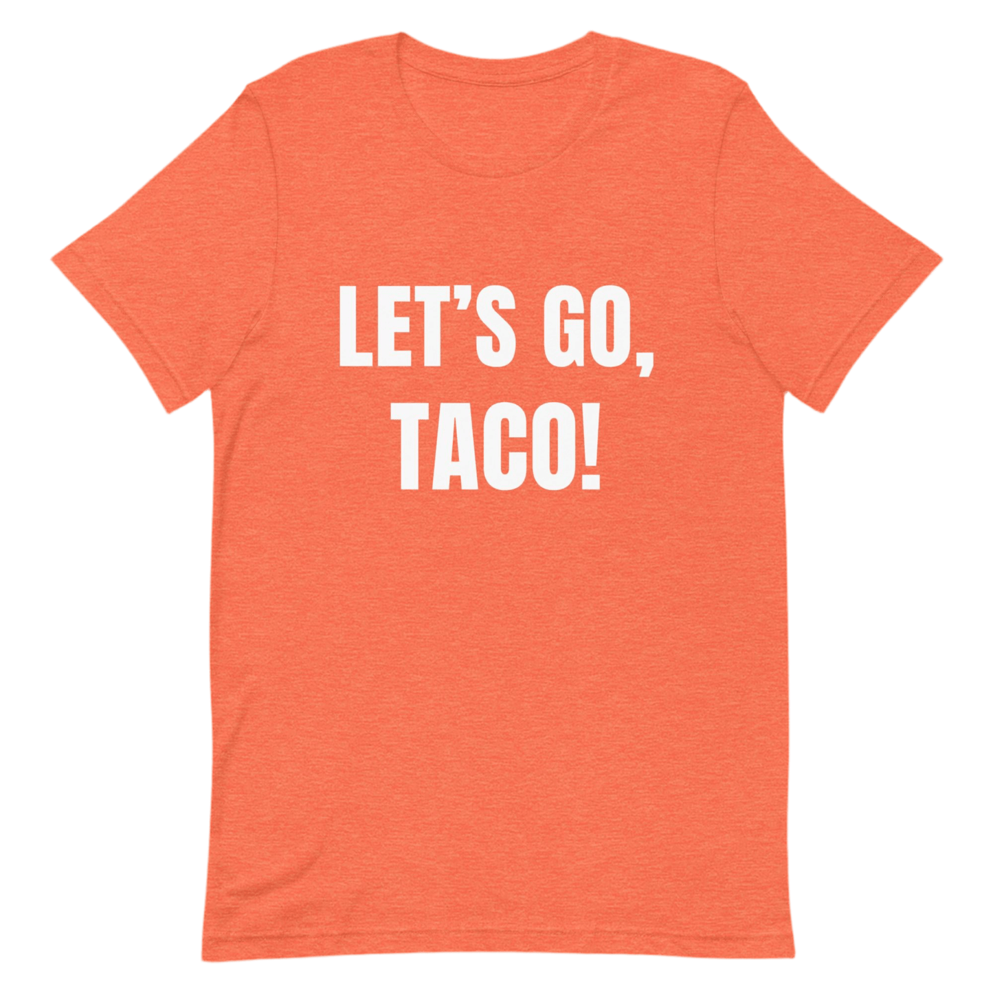 Let's Go, Taco - Trump Always Chickens Out - Anti - Trump Protest Shirt - Unisex by Snarkable