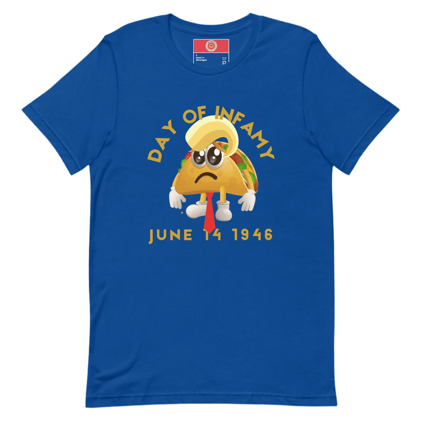 Day of Infamy 6 - 14 - 1946 TACO - Protest T-Shirt - Funny - Unisex by Snarkable