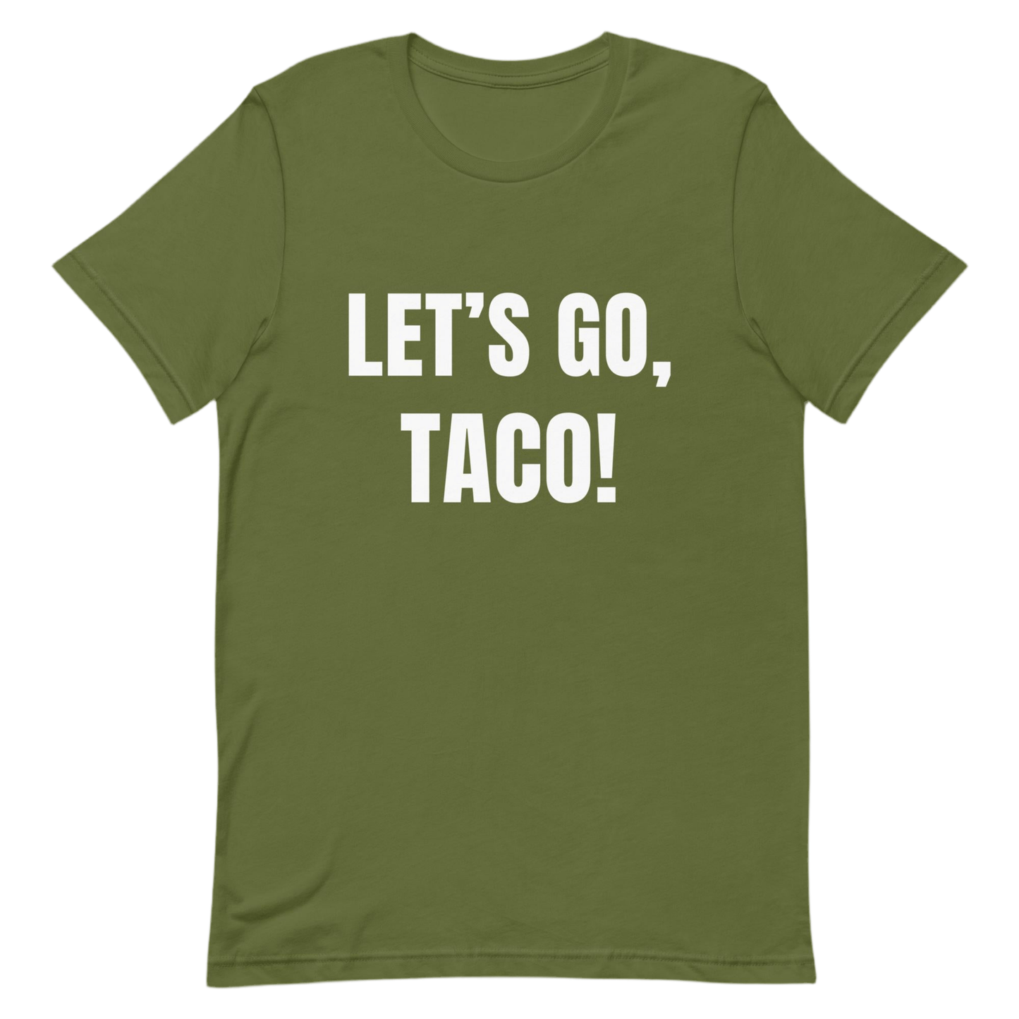 Let's Go, Taco - Trump Always Chickens Out - Anti - Trump Protest Shirt - Unisex by Snarkable
