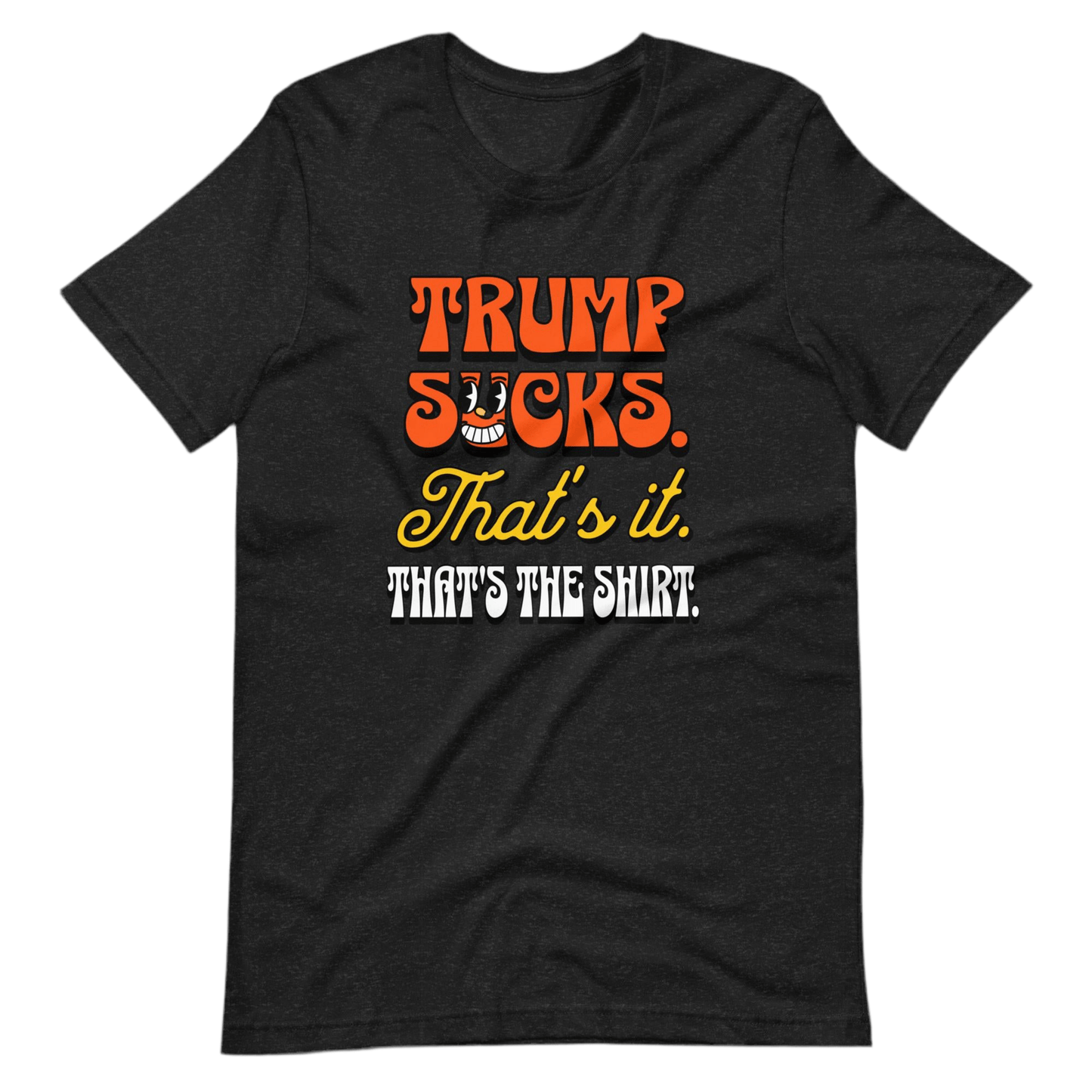 Trump Sucks. That’s It. That’s the Shirt. by Snarkable