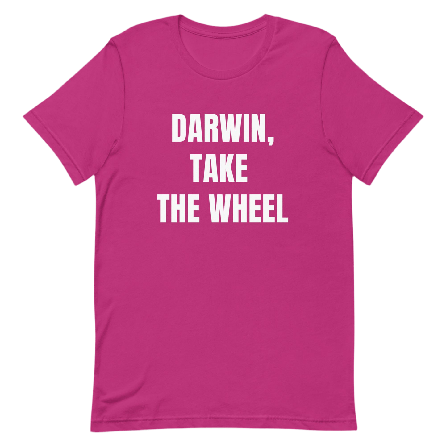 Darwin, Take the Wheel, Funny Evolution T-Shirt - Unisex by Snarkable