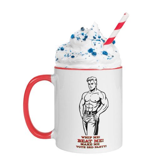 Whip Me Beat Me Make Me Vote 3rd Party - Mug with Color Inside by Snarkable
