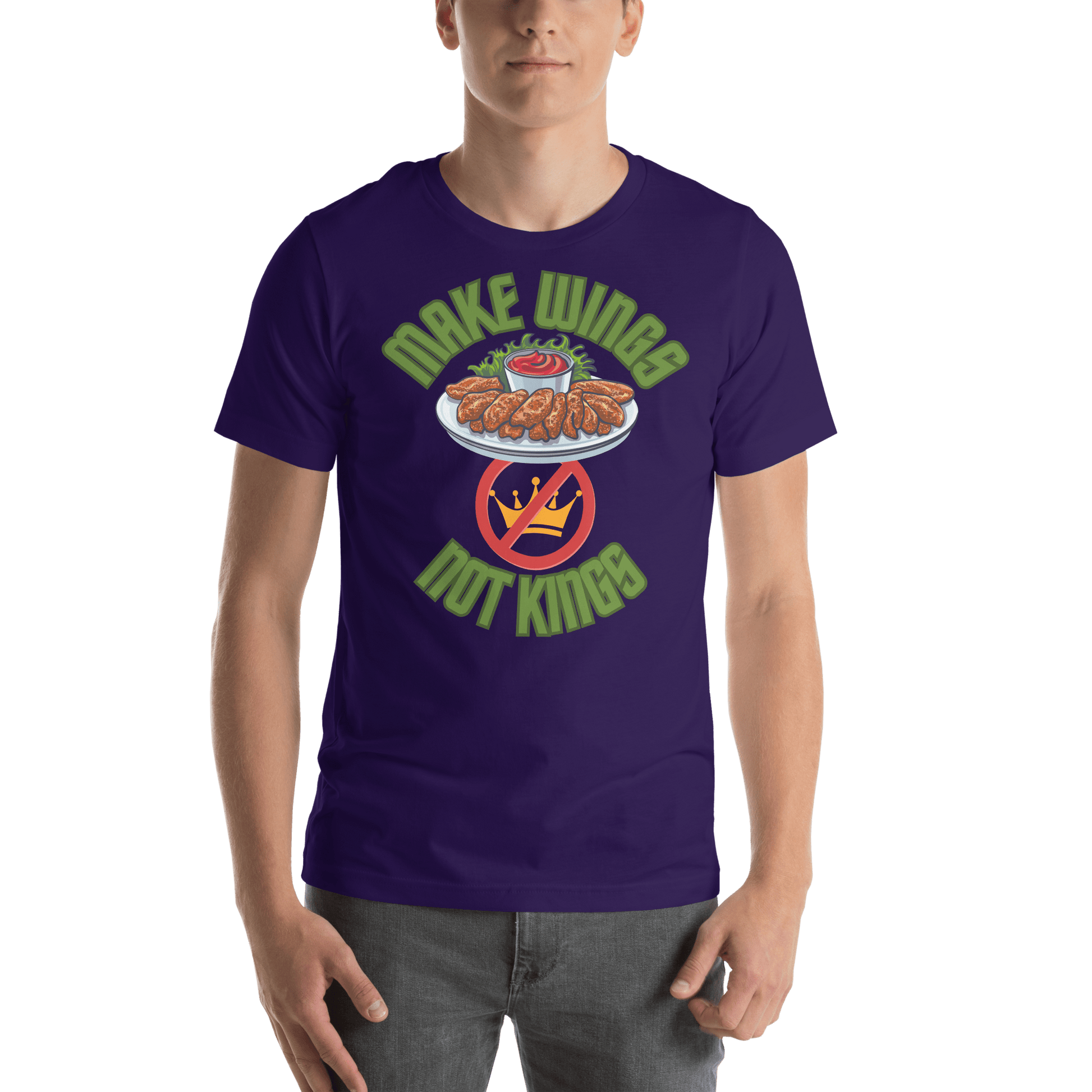 Make Wings, Not Kings – Chicken Wing T-Shirt, Anti - Monarchy & Pro - Buffalo Sauce - Unisex t-shirt by Snarkable