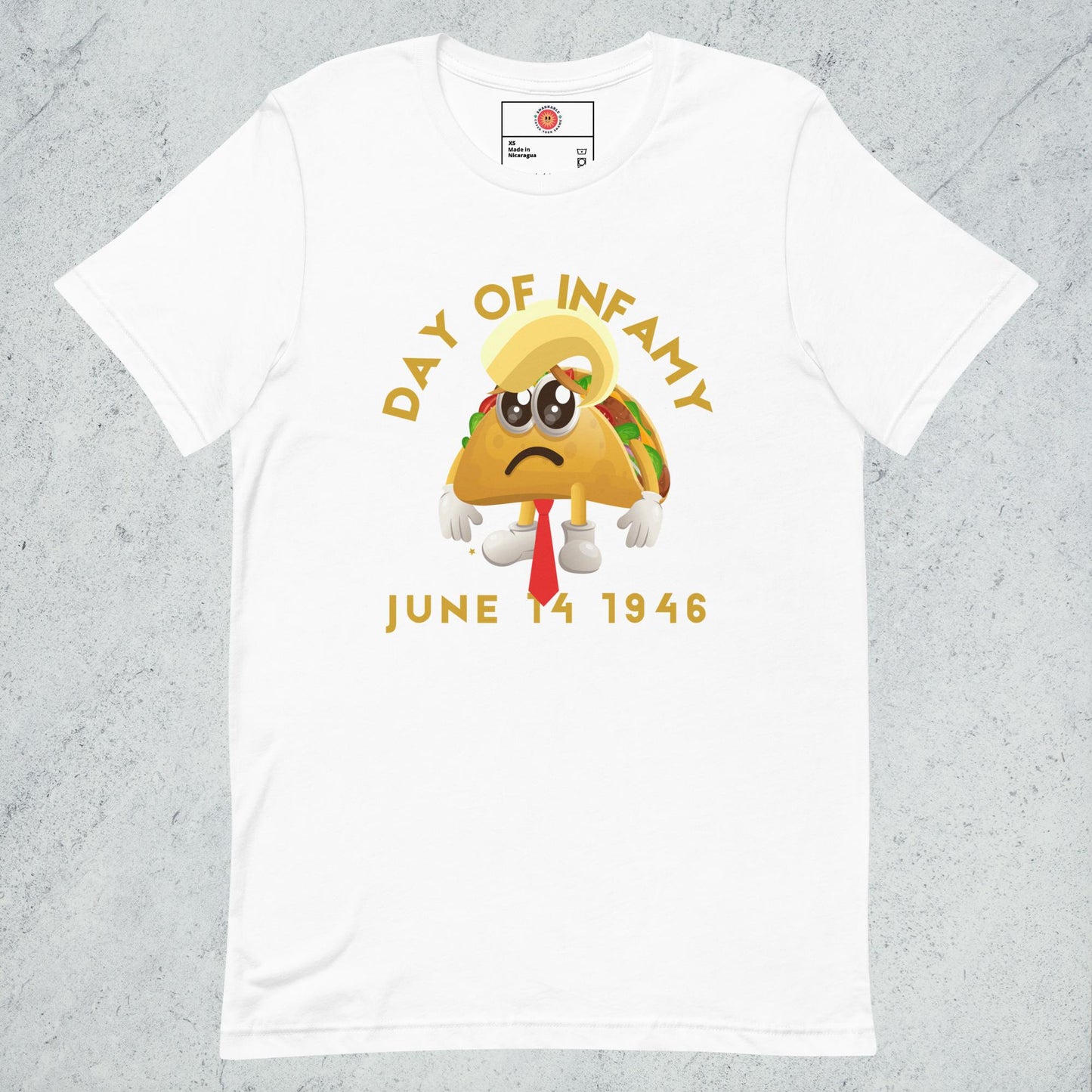 Day of Infamy 6 - 14 - 1946 TACO - Protest T-Shirt - Funny - Unisex by Snarkable