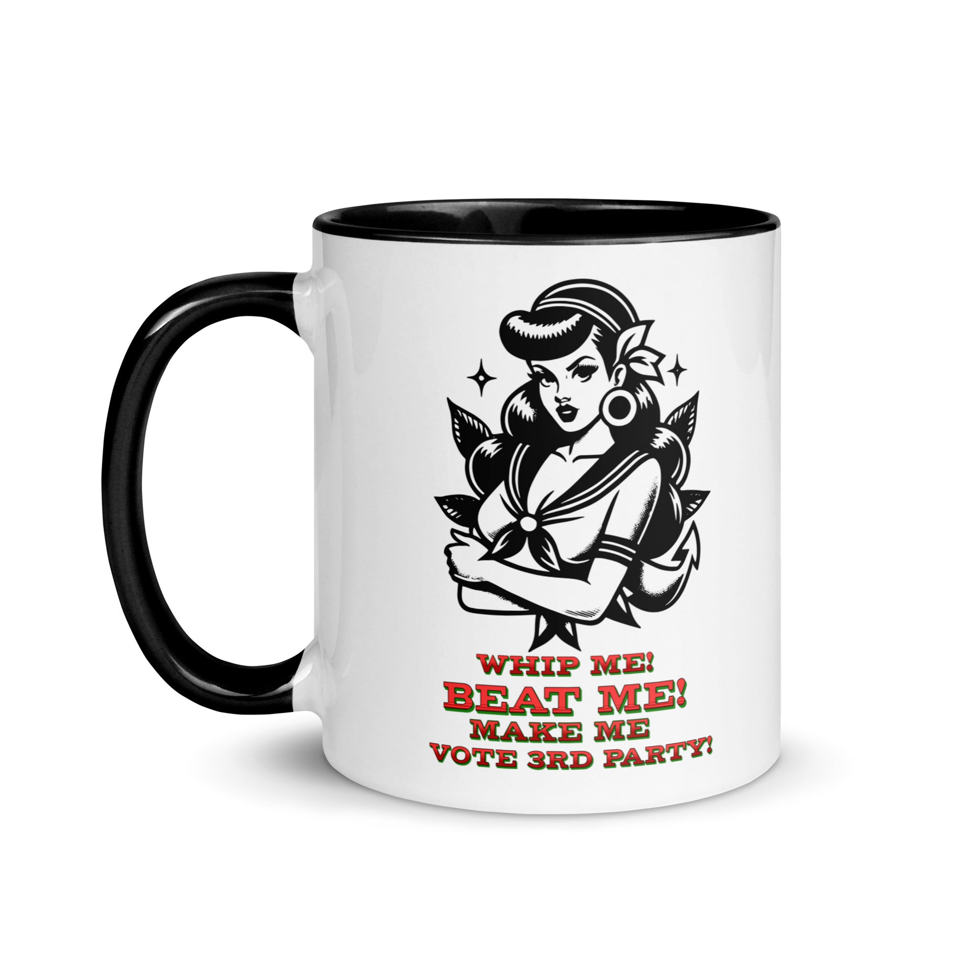 Whip Me, Beat Me Make Me Vote 3rd Party - Funny and Naughty Coffee Tea Mug by Snarkable