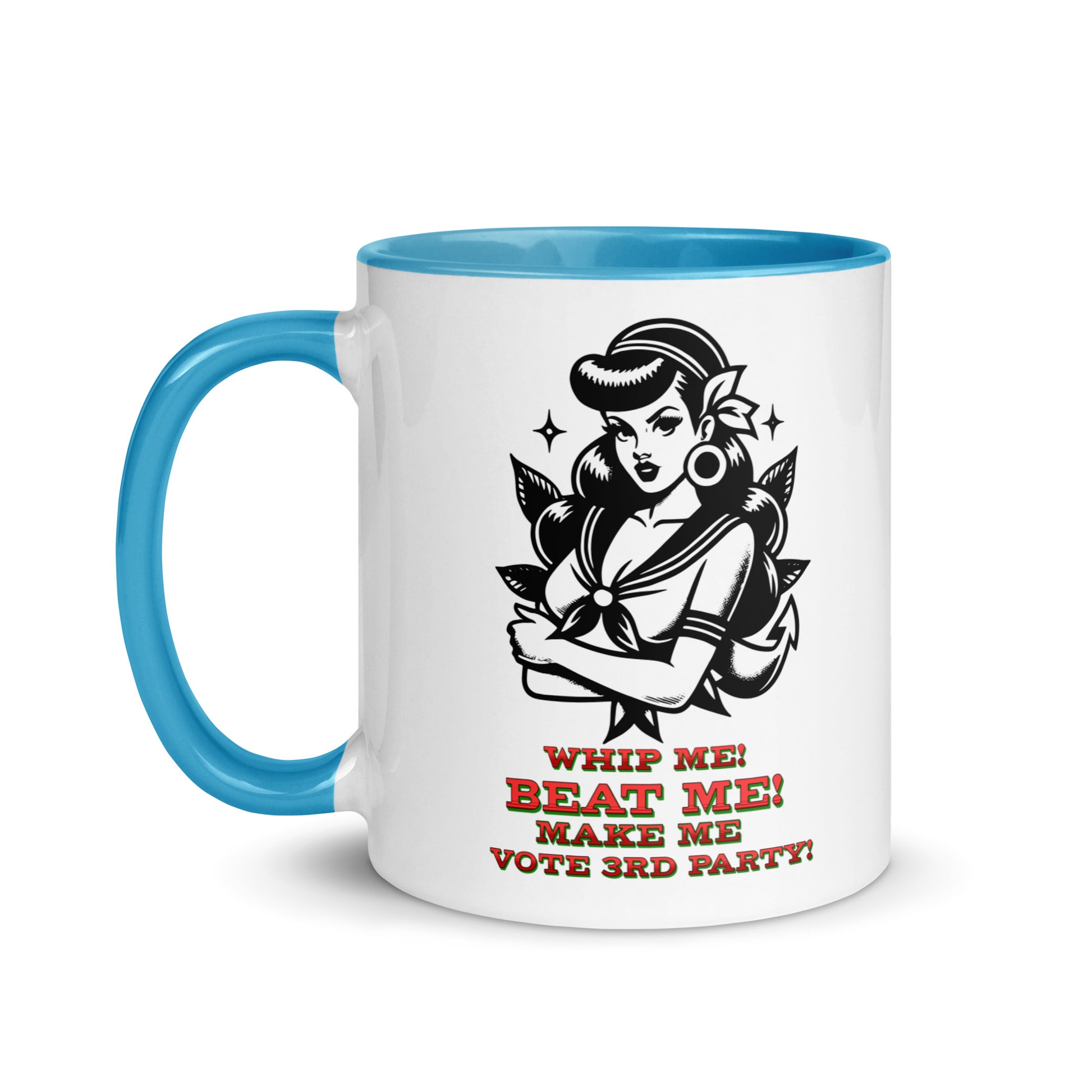 Whip Me, Beat Me Make Me Vote 3rd Party - Funny and Naughty Coffee Tea Mug by Snarkable