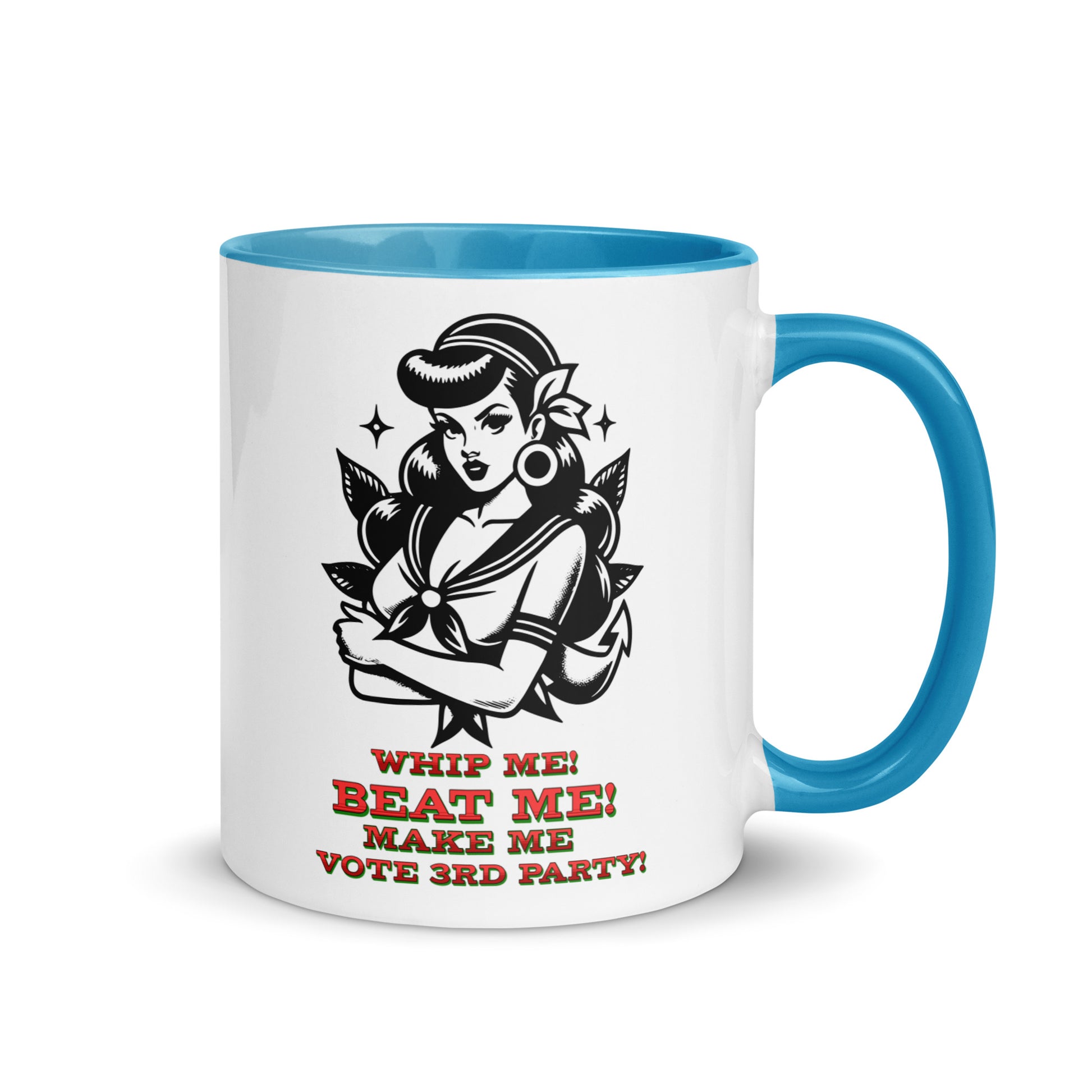 Whip Me, Beat Me Make Me Vote 3rd Party - Funny and Naughty Coffee Tea Mug by Snarkable