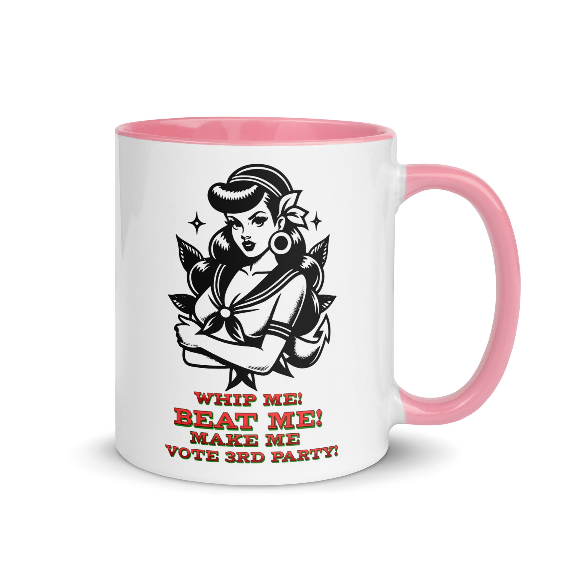Whip Me, Beat Me Make Me Vote 3rd Party - Funny and Naughty Coffee Tea Mug by Snarkable